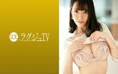 【259LUXU-1581】ラグジュTV 1551 『3年くらいしてなくて…』明朗でスタイル抜群なアラサー美女が彼氏とのセックスレスに悩みAV応募！男が悦ぶツボを押さえたモテ美女が、溜まった欲求を発散するべく濃厚セックスに没頭する！